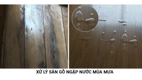 Cách xử lý sàn gỗ ngập nước mùa mưa bão. 